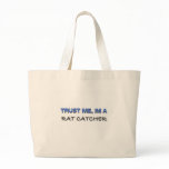 Trust Me I'm a Rat Catcher bags
