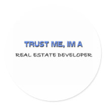 Trust Me I'm a Real Estate Developer Sticker