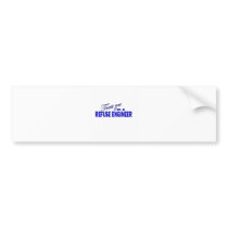 Trust Me I'm a Refuse Engineer Bumper Stickers