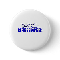 Trust Me I'm a Refuse Engineer Pinback Buttons