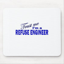 Trust Me I'm a Refuse Engineer Mousepads
