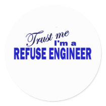 Trust Me I'm a Refuse Engineer Stickers