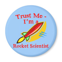 Trust Me I'm a Rocket Scientist Products Refrigerator Magnets