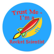 Trust Me I'm a Rocket Scientist Products Sticker