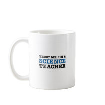 Trust Me, I'm A Science Teacher Mugs