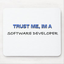 Trust Me I'm a Software Developer Mouse Pad