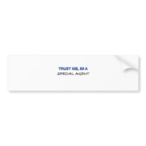 Trust Me I'm a Special Agent Bumper Stickers