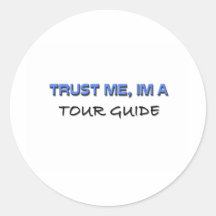 Trust Me I'm a Tour Guide Round Stickers