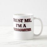 Trust Me I'm A WEBMASTER Mug