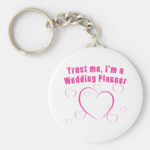 Trust Me I'm a Wedding Planner Keychains