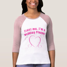 Trust Me I'm a Wedding Planner Tee Shirt