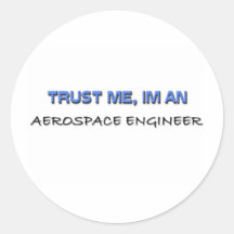 Trust Me I'm an Aerospace Engineer Sticker