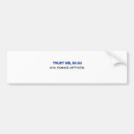 Trust Me I'm an Air Force Officer Bumper Sticker