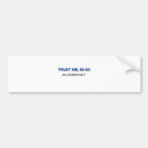 Trust Me I'm an Alchemist Bumper Stickers