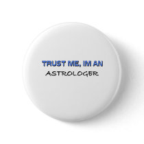 Trust Me I'm an Astrologer Button