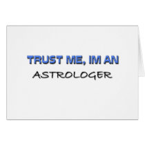 Trust Me I'm an Astrologer Greeting Card