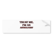 Trust Me I'm an Astrologist Bumper Stickers