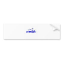Trust Me I'm an Astrologist Bumper Stickers