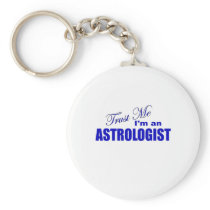 Trust Me I'm an Astrologist Key Chains