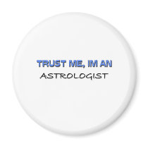 Trust Me I'm an Astrologist Fridge Magnets