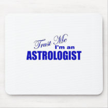 Trust Me I'm an Astrologist Mouse Pads