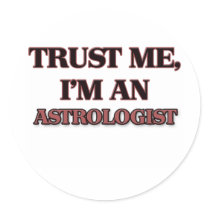Trust Me I'm an Astrologist Round Stickers