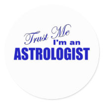 Trust Me I'm an Astrologist Round Sticker