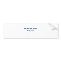 Trust Me I'm an Auditor Bumper Sticker
