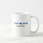 Trust Me I'm an Auditor Coffee Mug