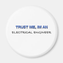 Trust Me I'm an Electrical Engineer Refrigerator Magnet
