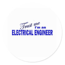 Trust Me I'm an Electrical Engineer Round Stickers