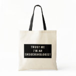 Trust Me I'm An Endocrinologist Bags