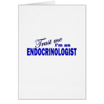 Trust Me I'm an Endocrinologist Greeting Card