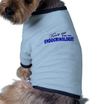 Trust Me I'm an Endocrinologist Doggie Tee