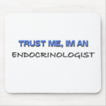 Trust Me I'm an Endocrinologist mousepads