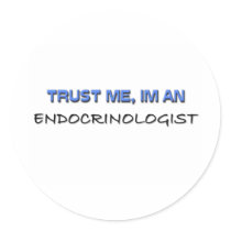 Trust Me I'm an Endocrinologist Stickers