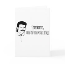 Trust Me Im In The Wedding Card