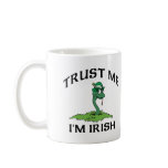 Trust Me I'm Irish Gift Coffee Mugs