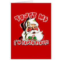 Trust Me I'm Santa Claus Tshirts Greeting Cards