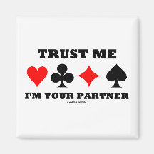 Trust Me I'm Your Partner (Bridge Saying) Magnets