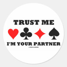 Trust Me I'm Your Partner (Bridge Saying) Stickers