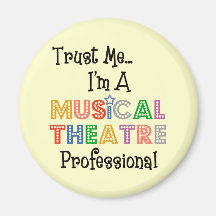 Trust Me...Musical Theatre Pro Magnet
