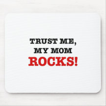Trust Me, My Mom Rocks Mouse Pads