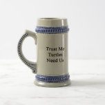 Trust Me Turtles Need Us Coffee Mug