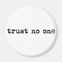 TRUST NO ONE MAGNETS