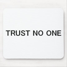 Trust No One Mousepads