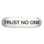 Trust No One Skate Deck