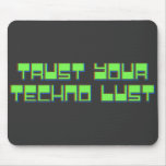 Trust Your Techno Lust Mouse Pad