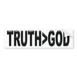 Truth is Greater Than God bumper stickers