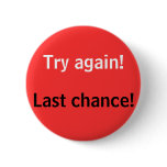 Try again! Last chance! Pins